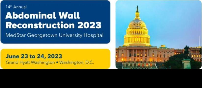 Annual Abdominal Wall Reconstruction Conference   Washington DC, USA